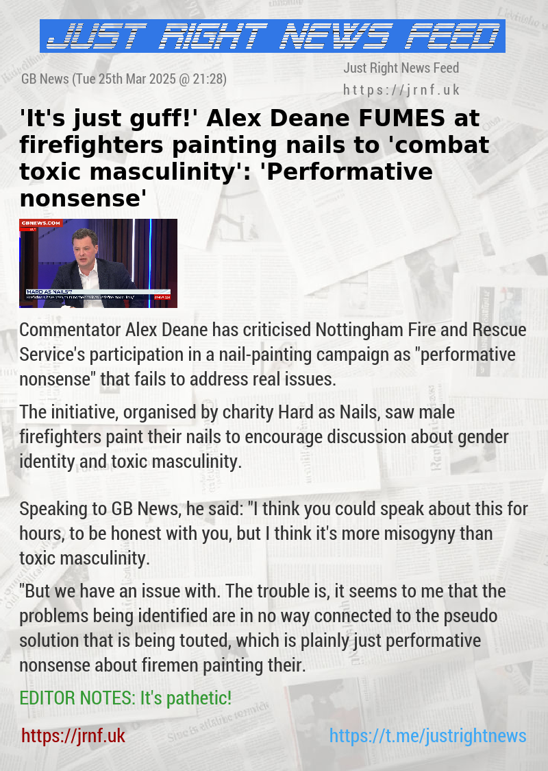 ’It’s just guff!’ Alex Deane FUMES at firefighters painting nails to ’combat toxic masculinity’: ’Performative nonsense’