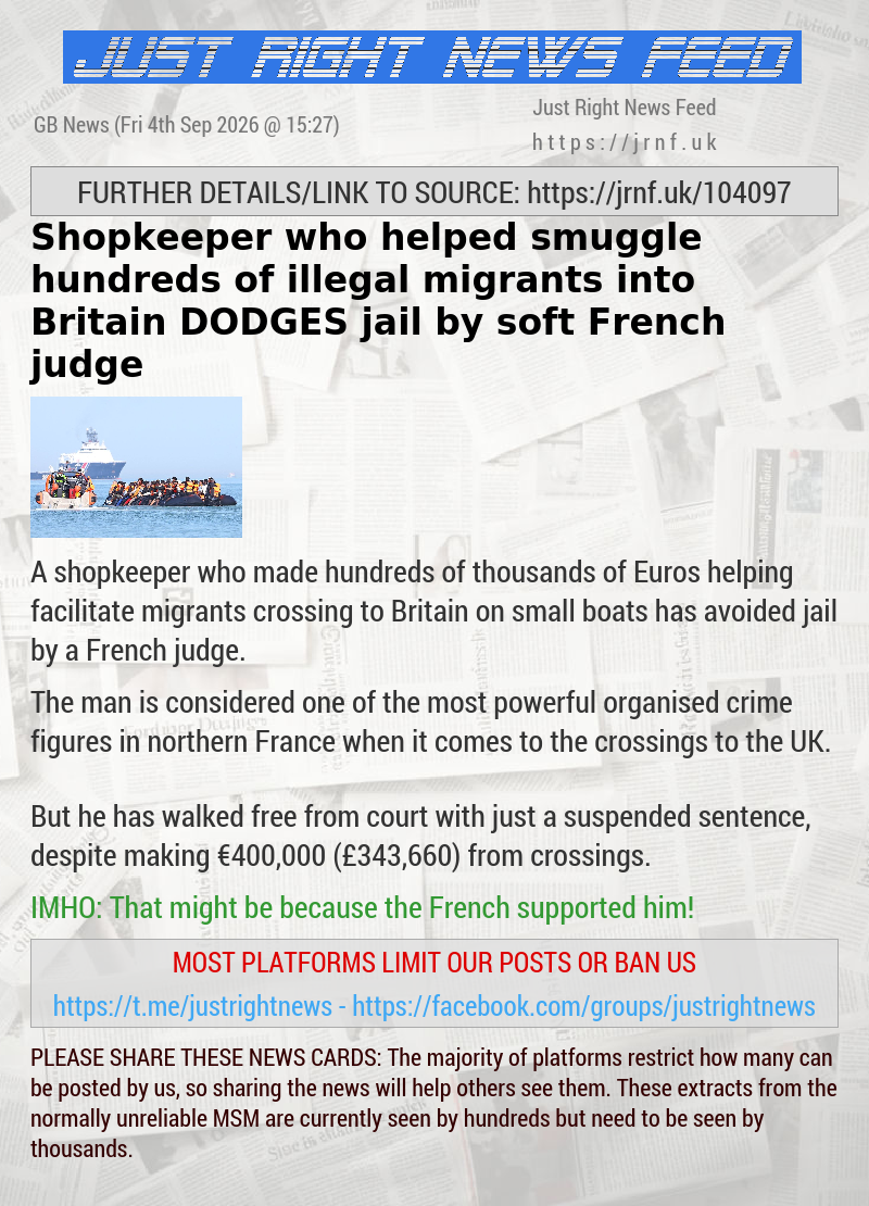 Shopkeeper who helped smuggle hundreds of illegal migrants into Britain DODGES jail by soft French judge
