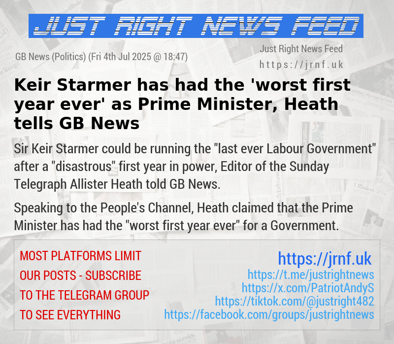 Keir Starmer has had the ’worst first year ever’ as Prime Minister, Heath tells GB News