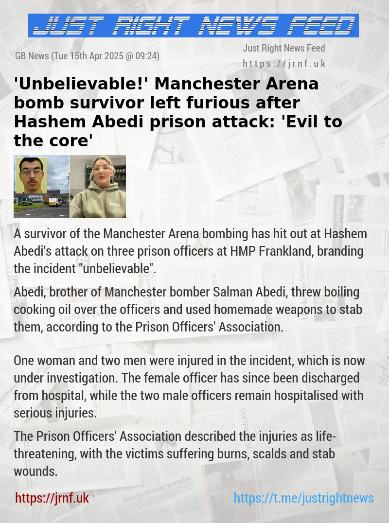 ’Unbelievable!’ Manchester Arena bomb survivor left furious after Hashem Abedi prison attack: ’Evil to the core’