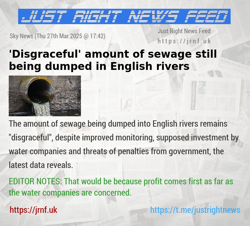 ’Disgraceful’ amount of sewage still being dumped in English rivers
