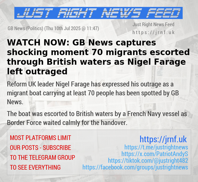 WATCH NOW: GB News captures shocking moment 70 migrants escorted through British waters as Nigel Farage left outraged