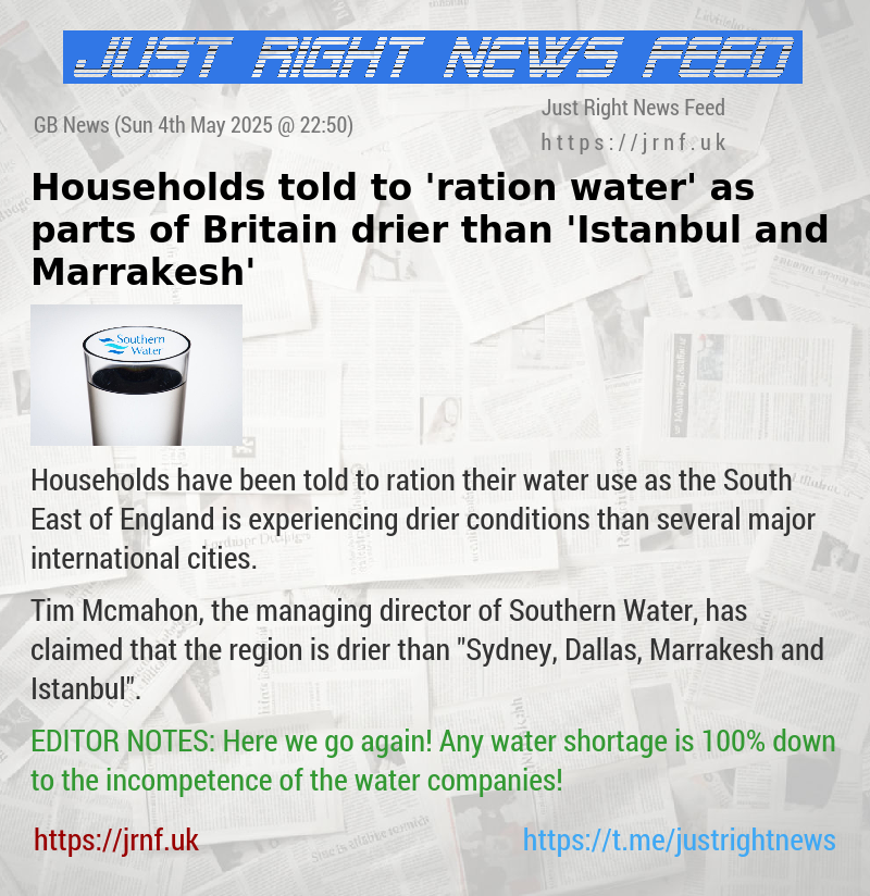 Households told to ’ration water’ as parts of Britain drier than ’Istanbul and Marrakesh’