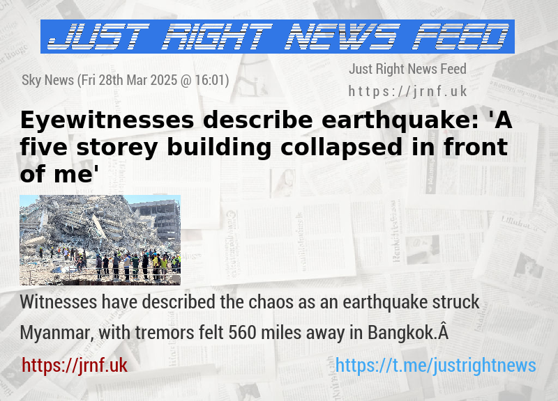 Eyewitnesses describe earthquake: ’A five—storey building collapsed in front of me’