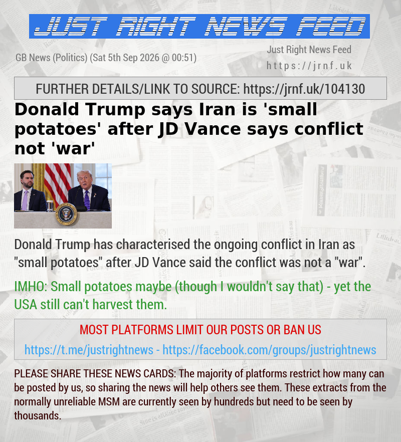 Donald Trump says Iran is ’small potatoes’ after JD Vance says conflict not ’war’