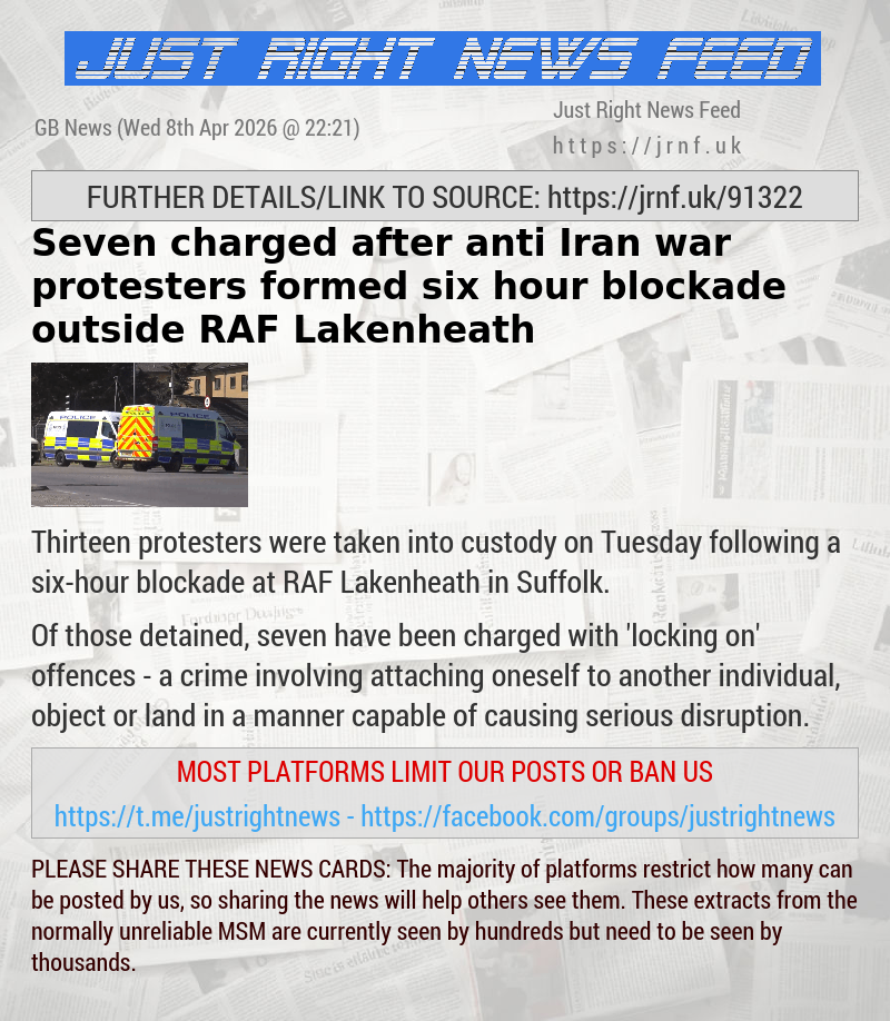 Seven charged after anti—Iran war protesters formed six—hour blockade outside RAF Lakenheath