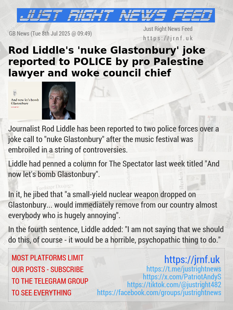 Rod Liddle’s ’nuke Glastonbury’ joke reported to POLICE by pro—Palestine lawyer and woke council chief