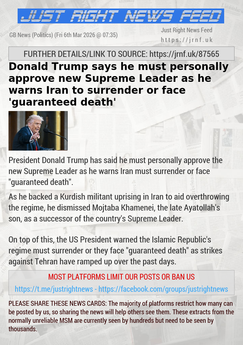 Donald Trump says he must personally approve new Supreme Leader as he warns Iran to surrender or face ’guaranteed death’