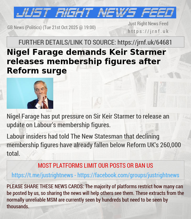 Nigel Farage demands Keir Starmer releases membership figures after Reform surge